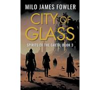 City of Glass: 3 (Spirits of the Earth)