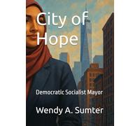City of Hope: Democratic Socialist Mayor