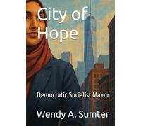 City of Hope: Democratic Socialist Mayor