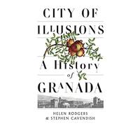 City of Illusions: A History of Granada