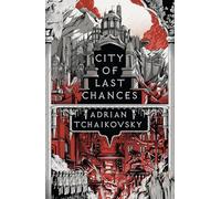 City of Last Chances: Shortlisted for the Hugo Award for Best Series 2025 (The Tyrant Philosophers)