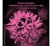 City of London Sinfonia - Franz Schubert: Symphony No. 3 in D Major, D 200
