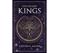 City of Lost Kings: an epic dark fantasy romance (Lost Kings Duet)