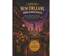 City of New Orleans Word Search Puzzles: Large Print Word Search Puzzles Featuring Historic Landmarks, French Quarter, Jazz, Mardi Gras, Sports, Food, ... More! (America's Great Cities Puzzle Series)