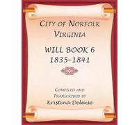 City of Norfolk, Virginia Will Book 6, 1835-1841