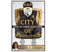 City of Protectors: Kansas Accident Framed Criminal