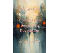 CITY OF QUIET HEARTS - WHEN COMPASSION BECOMES A REVOLUTION