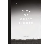 CITY OF QUIET LIGHTS - 9/11 Tribute Edition: For New York, 25 years after September 11