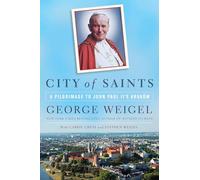 City of Saints: A Pilgrimage to John Paul II's Krakow [Idioma Inglés]: A Pilgrimage to John Paul II's Kraków