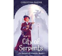 City of Serpents (Secrets of Ormdale)