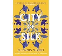 City of Silk: The Times Historical Fiction Book of the Month - 'Enjoyable and immersive'