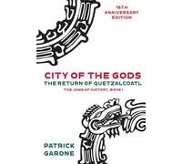 City of the Gods: The Return of Quetzalcoatl: 1 (The Jaws of History)