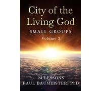City of the Living God, Vol 2: Small Groups (City of the Living God Series)