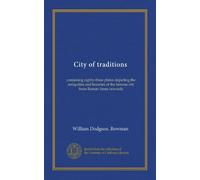 City of traditions: containing eighty-three plates depicting the antiquities and beauties of the famous city from Roman times onwards