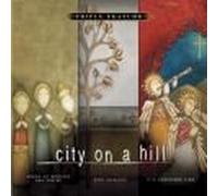 City on a Hill – City on a Hill: Songs of Worship and Praise/Sing Alleluia/It's Christmas Tim – CD