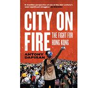 City on Fire: the fight for Hong Kong