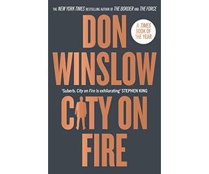City on Fire: The gripping new crime novel for fans of The Godfather from the international number one bestselling author of The Cartel trilogy