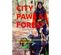 CITY PAWS & FOREST: TRAILS DOG HIKING ADVENTURES ON THE URBAN EDGE