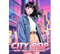 City Pop Coloring Book: Dive into Whimsical Synthwave for Adults and Teens Featuring Nostalgic 80s Vibes, Vibrant Streetscape Coloring Pages for Creativity