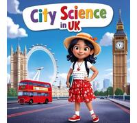 City Science in UK: A Little Girl’s Science Adventure Through London (Dreamlight Adventures)