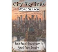 City Skylines Word Search: From Scenic Downtowns to Small Town America, for Adults, Travelers & Seniors: Large Print Puzzle Book Featuring Iconic ... & History for a Relaxing Armchair Adventure
