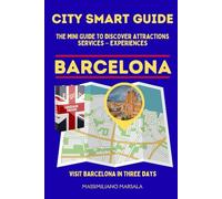 CITY SMART GUIDE BARCELONA. The mini guide to discover ATTRACTIONS - SERVICES - EXPERIENCES. (CITY SMART GUIDE ENGLISH EDITION)