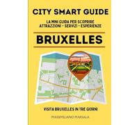 CITY SMART GUIDE BRUXELLES. La mini guida per scoprire Attrazioni, Servizi ed Esperienze.: 22