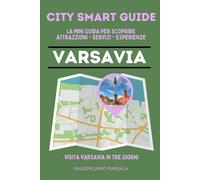 CITY SMART GUIDE VARSAVIA. La mini guida per scoprire Attrazioni, Servizi ed Esperienze.: 16