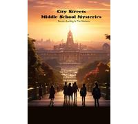 City Streets: Middle School Mysteries: Secrets Lurking in the Shadows