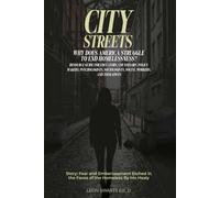 CITY STREETS: WHY DOES AMERICA STRUGGLE TO END HOMELESSNESS?