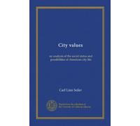City values: an analysis of the social status and possibilities of American city life