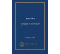 City values: an analysis of the social status and possibilities of American city life
