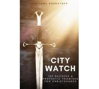 City Watch: 100 Decrees and Prophetic Promises for Christchurch