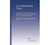 City Withholding Taxes: Hearings before the Subcommittee on Civil Service of the Committee on Post Office and Civil Service, House of Representatives, Ninety-Fifth Congress, first session on H.R. 6526