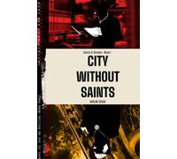 City Without Saints: A Noir Thriller About Holding on to Hope (Saints and Sinners)