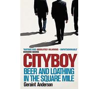 Cityboy: Beer and Loathing in the Square Mile