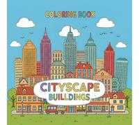 Cityscape Buildings: Coloring book Relaxing and Funny For Beautiful City Skylines, Streets, and Architecture for Adults and Teens, 100 Pages, 8.5x8.5 Inch