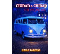 CIUDAD A CIUDAD: historia verdadera