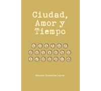 Ciudad, Amor y Tiempo: "Poesía inadvertida"