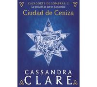Ciudad De Ceniza (cazadores De Sombras 2)