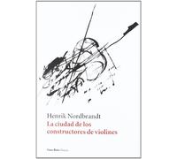 CIUDAD DE LOS CONSTRUCTORES DE VIOLINES, LA (POESIA)