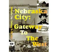 Ciudad de Nebraska: Puerta de entrada al oeste