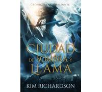 Ciudad de Sombra y Llamas (Crónicas del Horizonte)