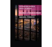 CIUDAD DE SUEÑOS TRAS LAS REJAS: LIBERTY CITIES INC. Y LA PRIVATIZACIÓN DE LA CIVILIZACIÓN