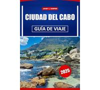 Ciudad Del Cabo Guía De Viaje 2025: Explora joyas ocultas, monumentos emblemáticos, safaris de vida silvestre y tesoros culturales en todo el sur de África