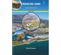 CIUDAD DEL CABO GUÍA DE VIAJE 2026-2027: Secretos locales, joyas ocultas, rutas panorámicas, escapadas a la región vinícola y consejos prácticos para los visitantes (Foreknow companion)