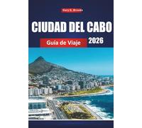 CIUDAD DEL CABO GUÍA DE VIAJE 2026: Descubre paisajes impresionantes, cocina de clase mundial, barrios vibrantes y atracciones imprescindibles en la Ciudad Madre