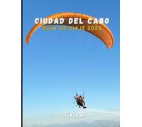 CIUDAD DEL CABO GUÍA DE VIAJE 2026: Su manual esencial sobre la historia, las maravillas naturales y los encantos modernos de Ciudad del Cabo