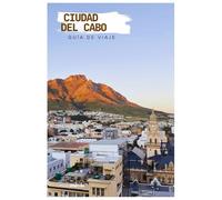 Ciudad del Cabo Guía de Viaje: Explorando las principales atracciones, la Montaña de la Mesa, las playas y la gastronomía con itineraries