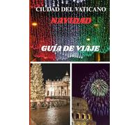 CIUDAD DEL VATICANO NAVIDAD GUÍA DE VIAJE